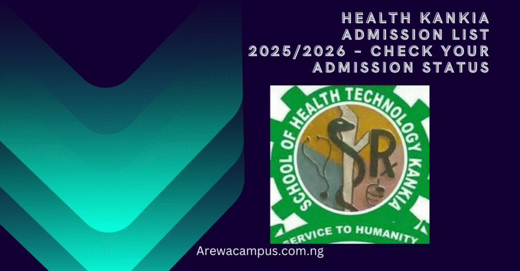 Health Kankia Admission List 2025/2026 – Check Your Admission Status
