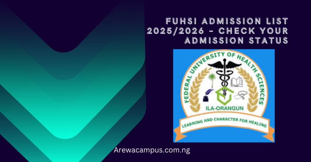 FUHSI Admission List 2025/2026 – Check Your Admission Status