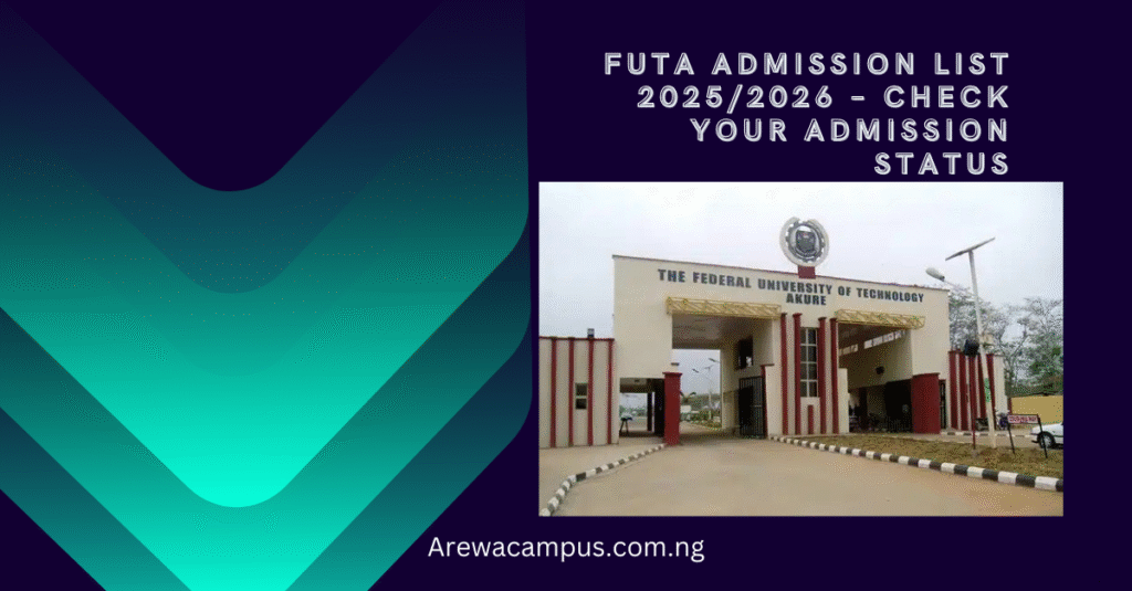 FUTA Admission List 2025/2026 – Check Your Admission Status