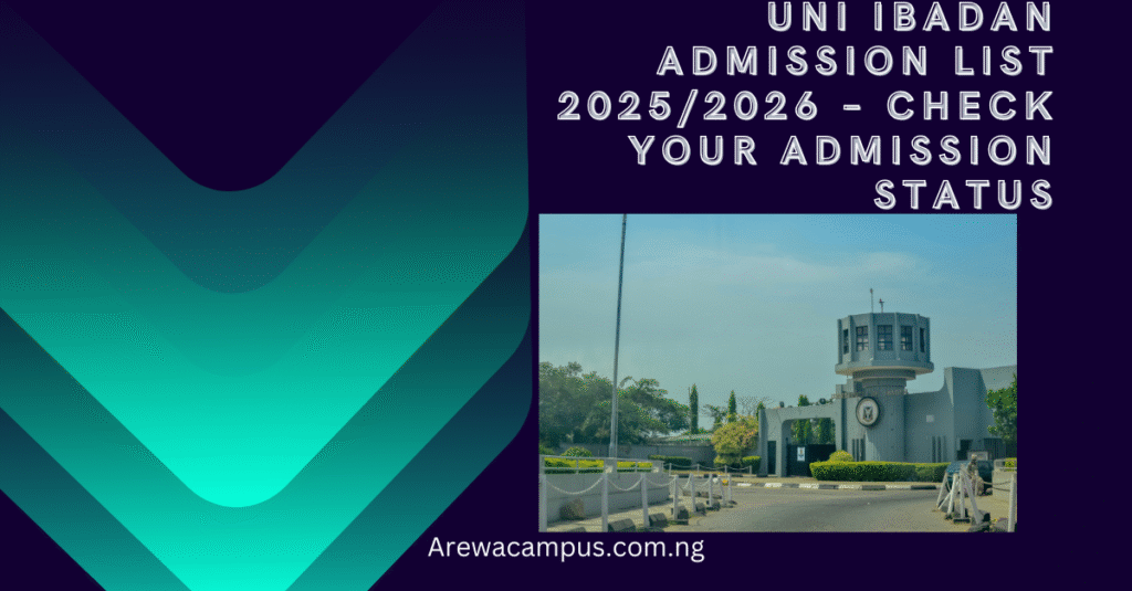 UNI Ibadan Admission List 2025/2026 – Check Your Admission Status